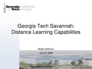 Georgia Tech Savannah: Distance Learning Capabilities