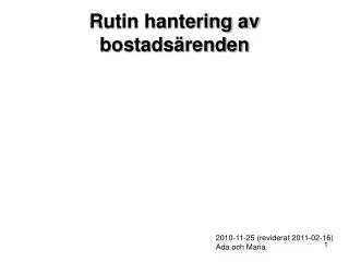rutin hantering av bostads renden