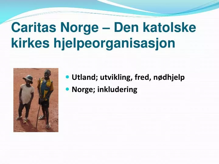 caritas norge den katolske kirkes hjelpeorganisasjon