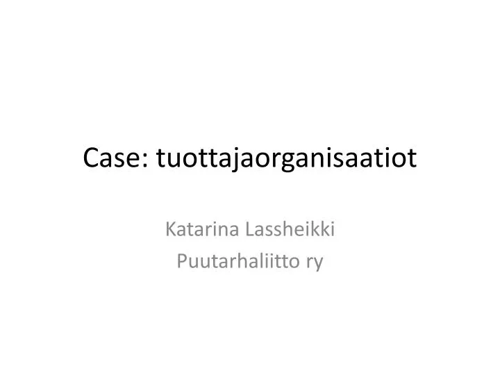 case tuottajaorganisaatiot