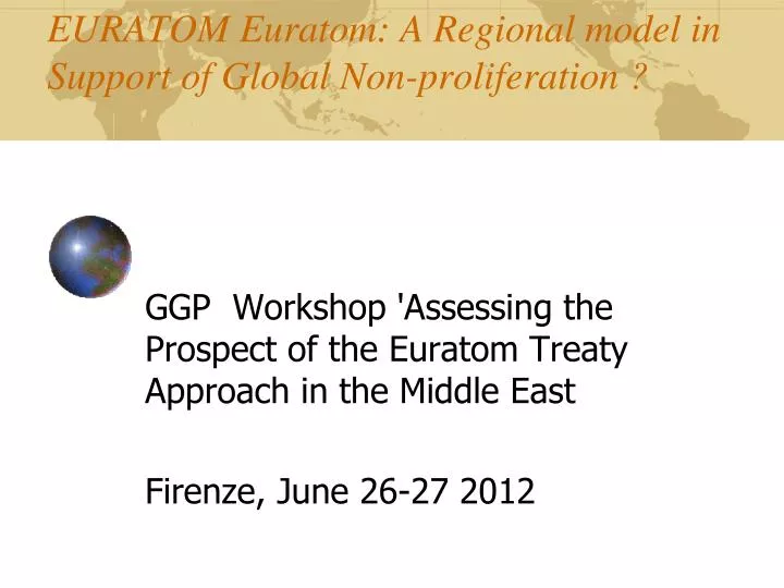 euratom euratom a regional model in support of global non proliferation
