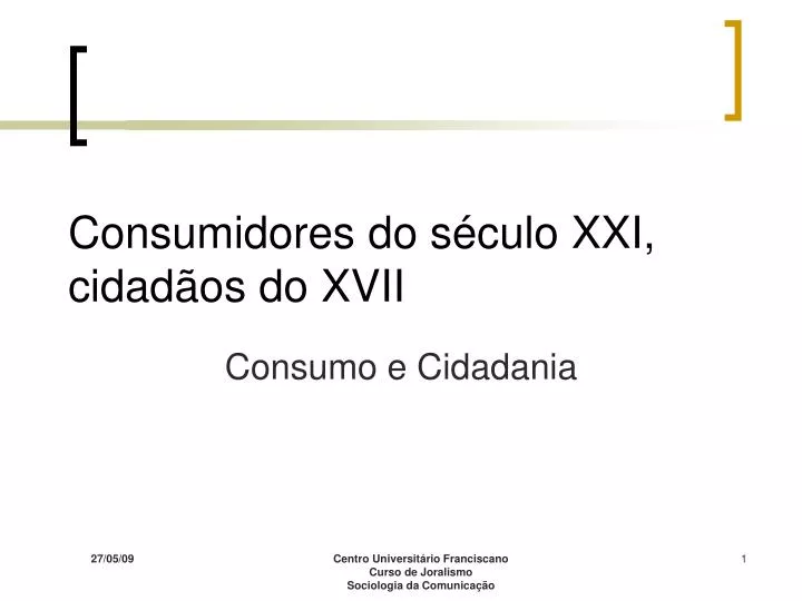 consumidores do s culo xxi cidad os do xvii