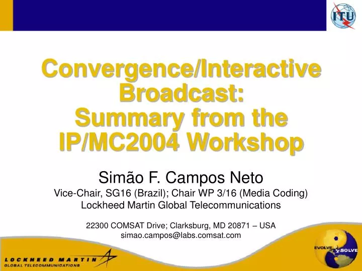 convergence interactive broadcast summary from the ip mc2004 workshop