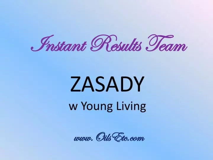 instant results team zasady w young living www oilsetc com