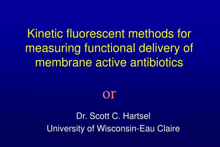 kinetic fluorescent methods for measuring functional delivery of membrane active antibiotics
