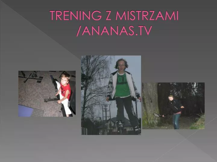 trening z mistrzami ananas tv