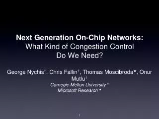 Next Generation On-Chip Networks: What Kind of Congestion Control Do We Need?