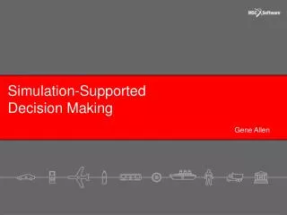 Simulation-Supported Decision Making