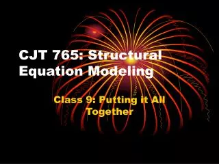 CJT 765: Structural Equation Modeling