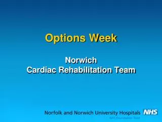 Options Week Norwich Cardiac Rehabilitation Team