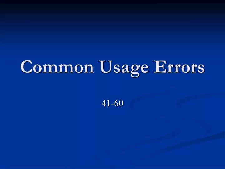 common usage errors