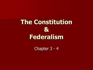 The Constitution &amp; Federalism