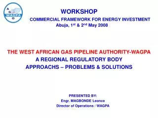 WORKSHOP COMMERCIAL FRAMEWORK FOR ENERGY INVESTMENT Abuja, 1 st &amp; 2 nd May 2008