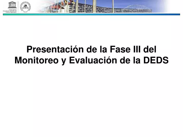 presentaci n de la fase iii del monitoreo y evaluaci n de la deds