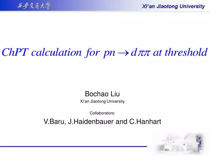 bochao liu xi an jiaotong university collaborators v baru j haidenbauer and c hanhart