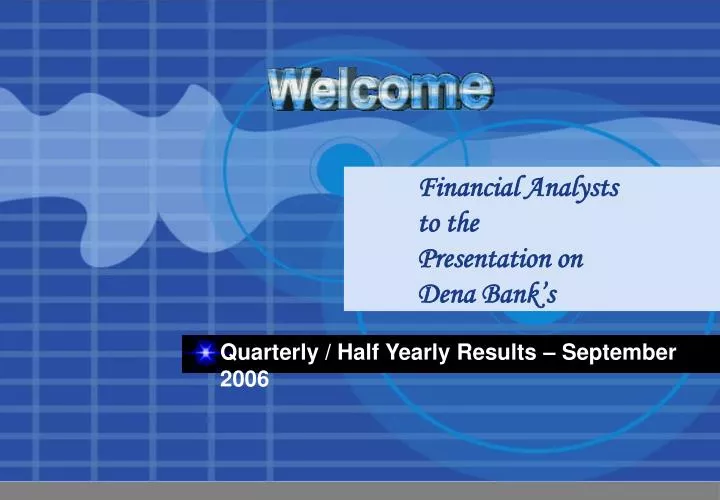 financial analysts to the presentation on dena bank s