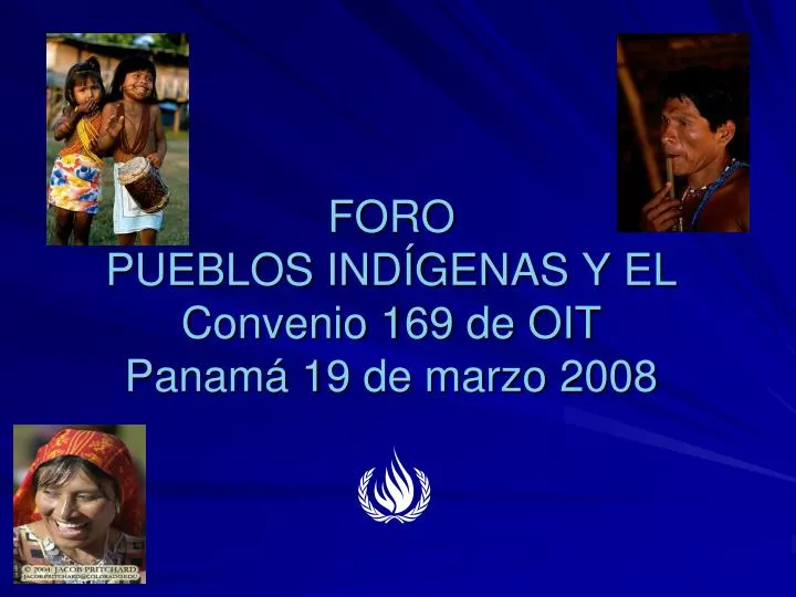 foro pueblos ind genas y el convenio 169 de oit panam 19 de marzo 2008