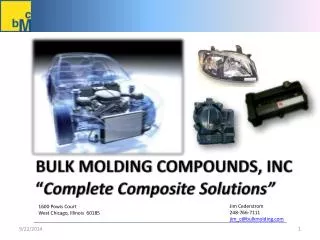 Bulk molding Compounds, Inc “ Complete Composite Solutions”
