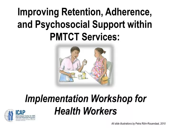 improving retention adherence and psychosocial support within pmtct services