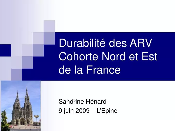 durabilit des arv cohorte nord et est de la france