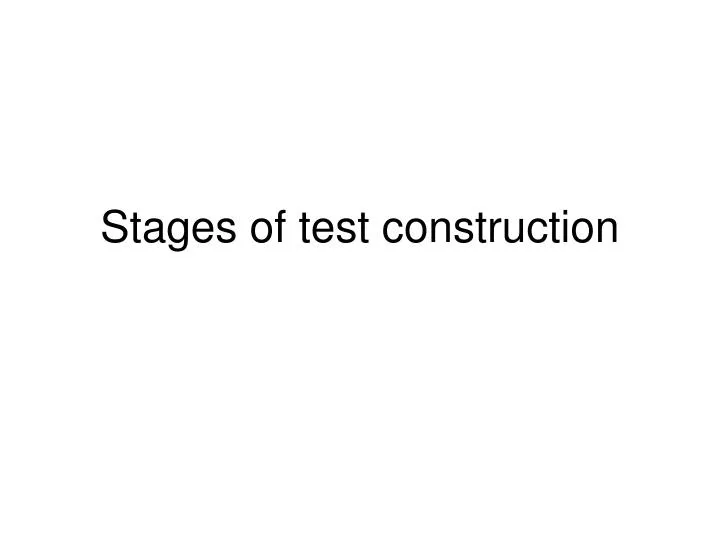stages of test construction