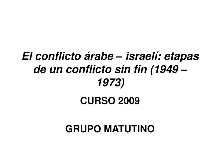 el conflicto rabe israel etapas de un conflicto sin fin 1949 1973