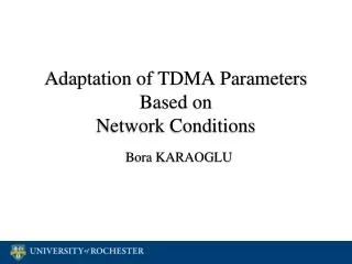 Adaptation of TDMA Parameters Based on Network Conditions