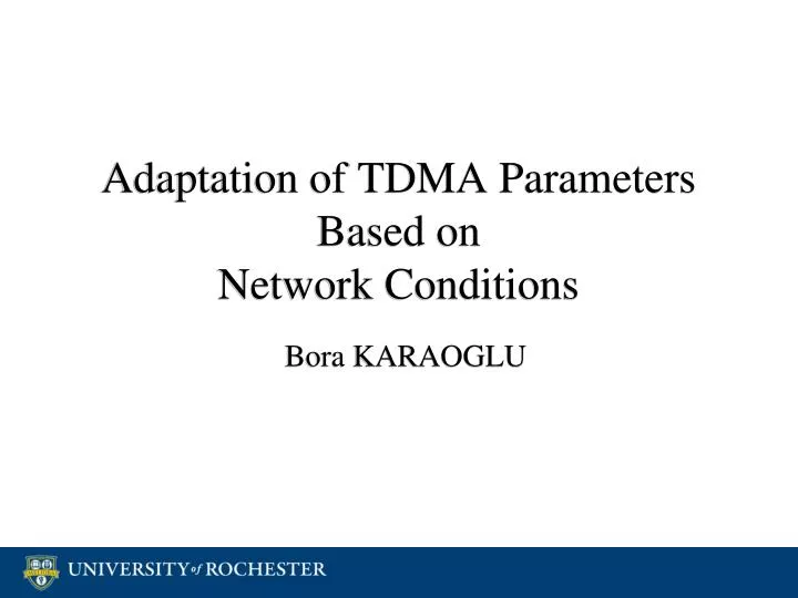 adaptation of tdma parameters based on network conditions