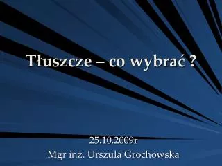 t uszcze co wybra