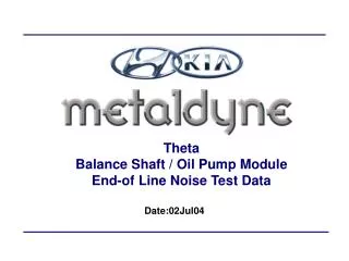 Theta Balance Shaft / Oil Pump Module End-of Line Noise Test Data