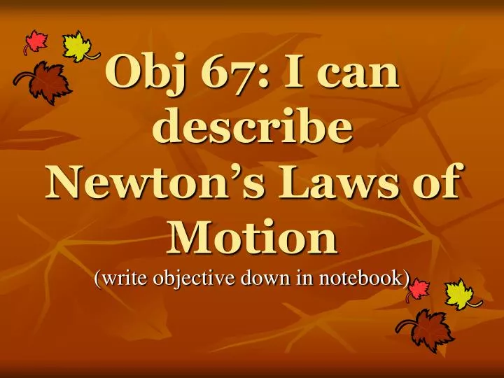 obj 67 i can describe newton s laws of motion