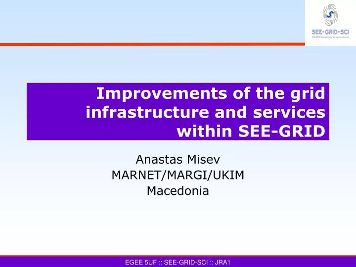 improvements of the grid infrastructure and services within see grid