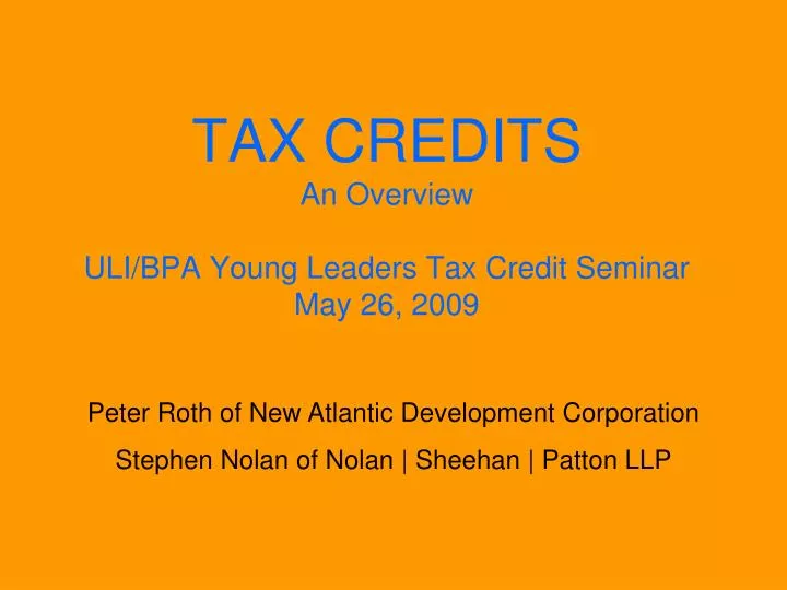 tax credits an overview uli bpa young leaders tax credit seminar may 26 2009