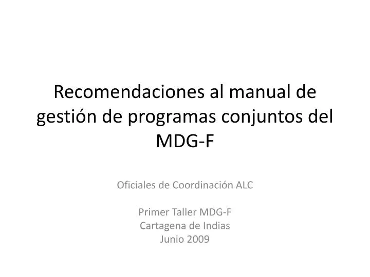 recomendaciones al manual de gesti n de programas conjuntos del mdg f