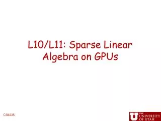 L10/L11: Sparse Linear Algebra on GPUs