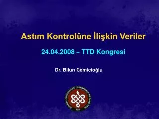 ast m kontrol ne li kin veriler 24 04 2008 ttd kongresi