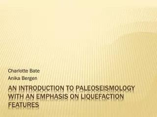 An Introduction to Paleoseismology with an emphasis on liquefaction features