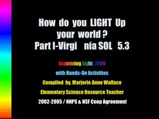 How do you LIGHT Up your world ? Part I-Virgi nia SOL 5.3