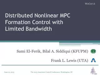 Distributed Nonlinear MPC Formation Control with Limited Bandwidth