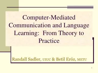 Computer-Mediated Communication and Language Learning: From Theory to Practice