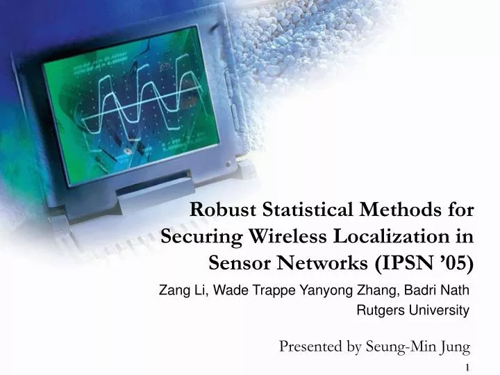 robust statistical methods for securing wireless localization in sensor networks ipsn 05