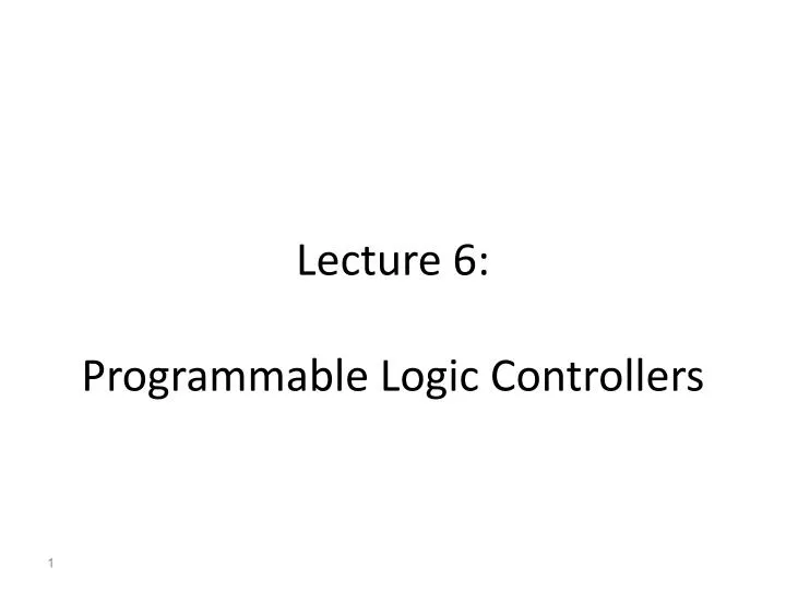 lecture 6 programmable logic controllers