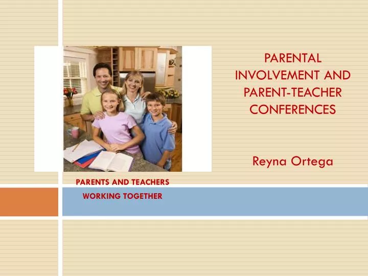 parental involvement and parent teacher conferences reyna ortega