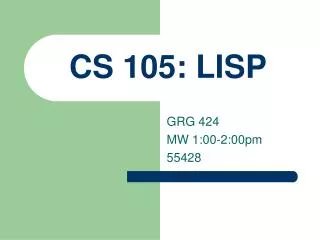 CS 105: LISP