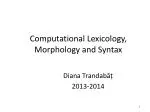 Computational Lexicology, Morphology and Syntax - slide 1