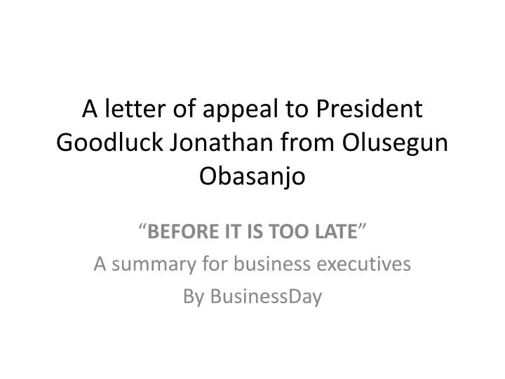 a letter of appeal to president goodluck jonathan from olusegun obasanjo