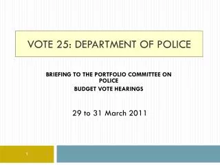Vote 25: department of police