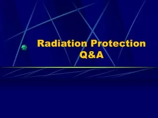 Radiation Protection Q&amp;A