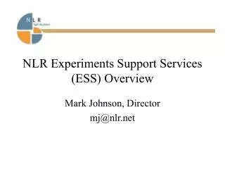 NLR Experiments Support Services (ESS) Overview