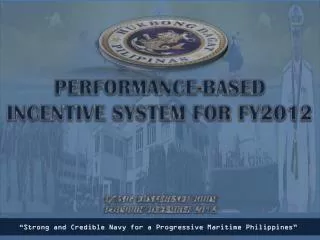 PERFORMANCE-BASED INCENTIVE SYSTEM FOR FY2012 O/TNIG CONFERENCE ROOM 040900H DECEMBER 2012